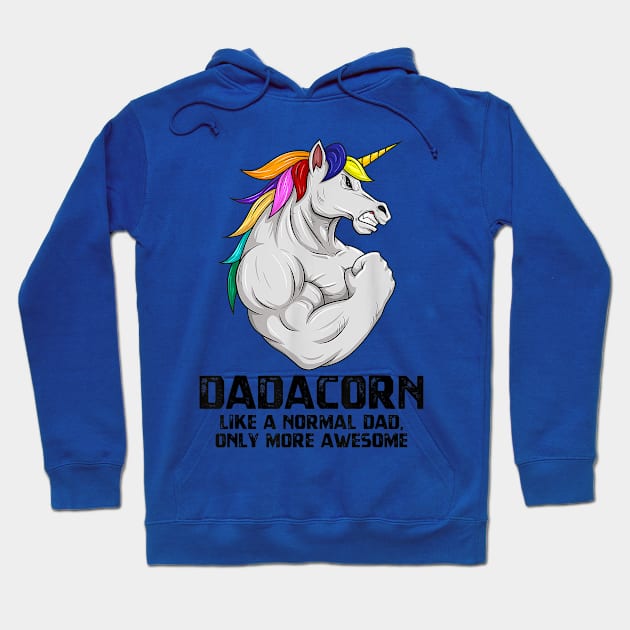 Dadacorn Muscle Dad Unicorn Fathers Day Funny Gift Hoodie by vicentadarrick16372